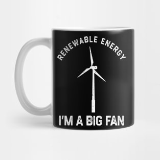 Renewable Energy I’m A Big Fan Mug